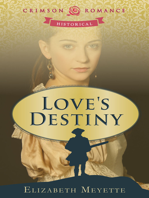 Title details for Love's Destiny by Elizabeth Meyette - Available